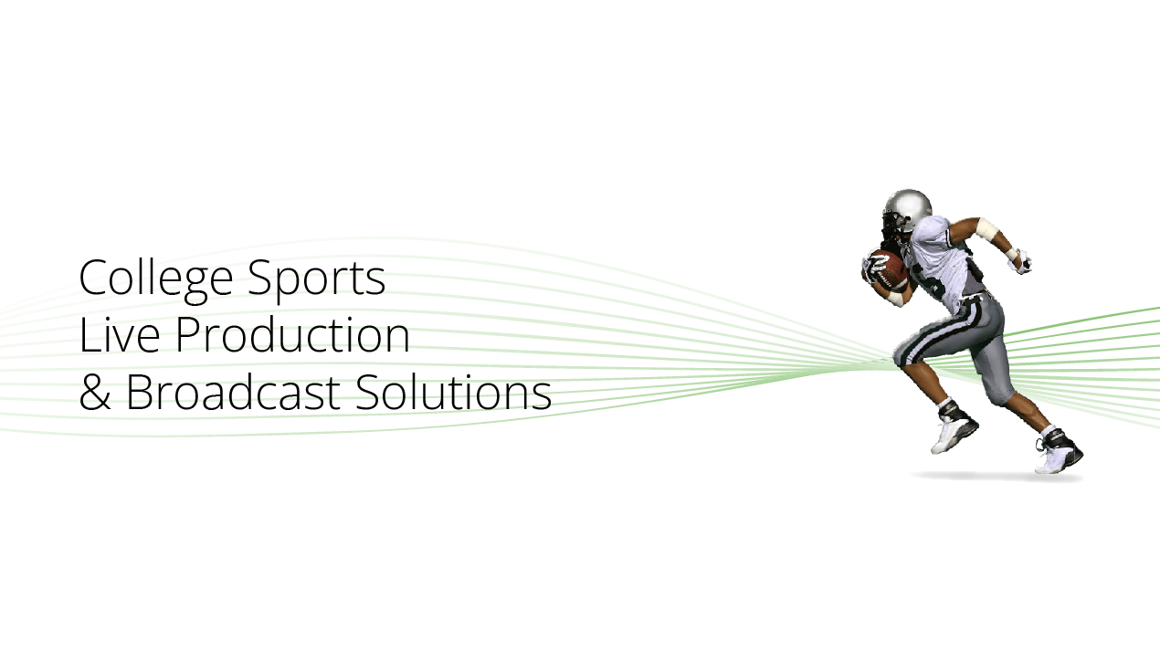 Live streaming solutions for college sports